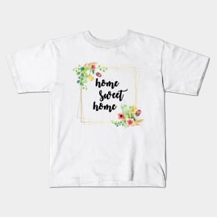 Home Sweet Home Kids T-Shirt